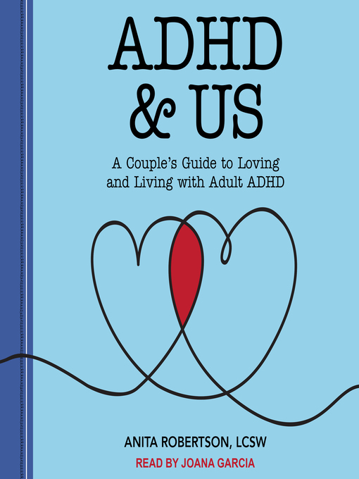 Title details for ADHD & Us by Anita Robertson, LCSW - Available